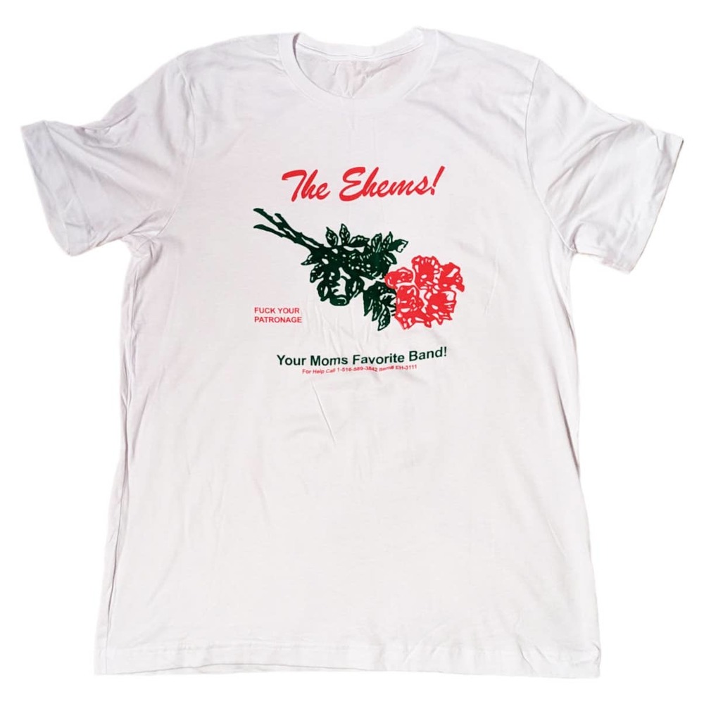 The Ehems "Roses For Your Mom" T-Shirt